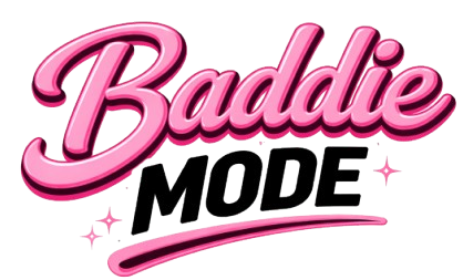 Baddie Mode